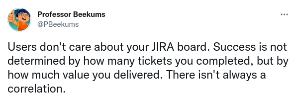 Users Don't Care About Your JIRA Board